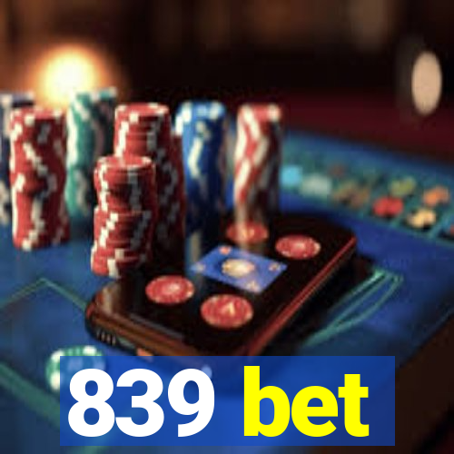 839 bet